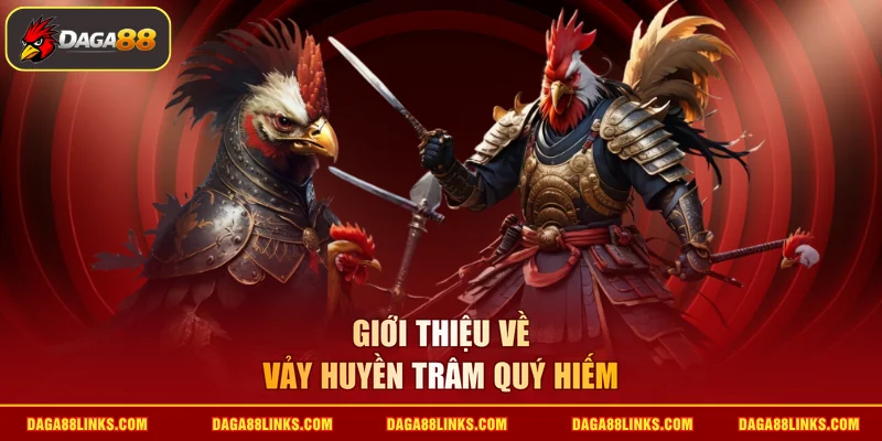 Giới thiệu về vảy huyền trâm quý hiếm